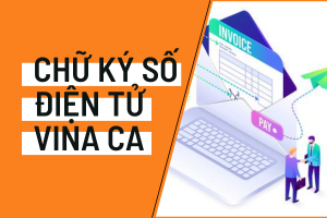 Bảng Giá Chữ Ký Số Điện Tử Vina Ca