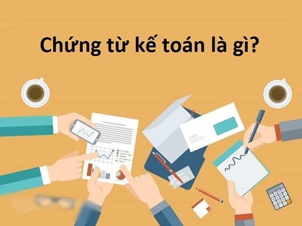 Chứng từ kế toán là gì?