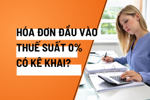 hóa đơn thuế suất 0 có phải kê khai