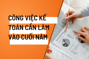 Công việc của kế toán cuối năm​